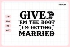 Cowgirl Bachelorette Party Saying SVG | Give Em The Boot Product Image 3