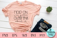Hold on i&#039;ve gotta overthink about it svg, funny quotes svg Product Image 1