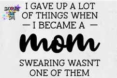 Gave up a Lot but not Swearing - Funny SVG - Mom SVG Product Image 3