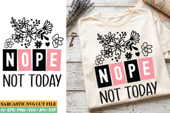 Nope Not Today SVG , Funny Sarcastic Saying SVG Design Product Image 1