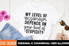 My Level Of Sarcasm Depends On Your Level Of Stupidity SVG Product Image 2