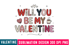 will you be my valentine Sublimation Design,Valentine png Product Image 1