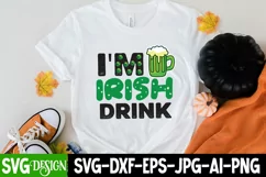 I'M Irish Drink SVG Cut File,I'M Irish Drink Sublimation Product Image 2