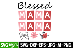 Blessed Mama SVG Design,Mothe's Day SVG,Mom SVG Design Product Image 1