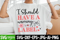 I Should Have a Warning Label SVG | Sarcastic Quote Svg File Product Image 1