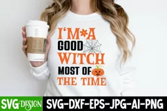 I'm Good Witch Most of The time SVG Cut File,Halloween SVG Product Image 1