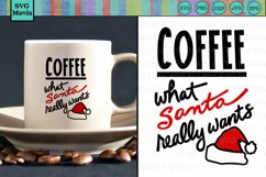 Santa Wants Coffee SVG File, Funny Christmas Coffee SVG File Product Image 1