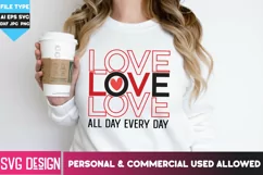 Love All Day Every Day SVG Cut Files / Valentine's Day Svg Product Image 5