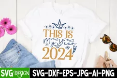This is My Year 2024 SVG Cut File,This is My Year 2024 SVG Product Image 3