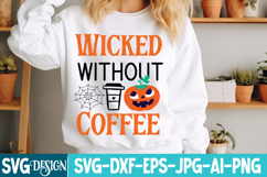 Wicked Without Coffee SVG Cut File,Halloween SVG Cut File Product Image 1