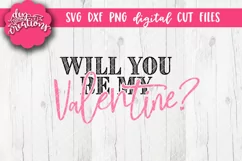 Will You Be My Valentine? - SVG DXF PNG Cut file Product Image 1
