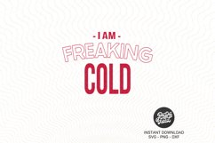 I Am Freaking Cold |SVG| PNG|DXF Product Image 3