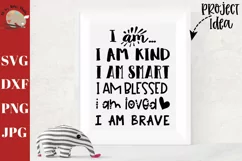 I Am Kind I Am Smart I Am Blessed I Am Loved I Am Brave svg Product Image 1