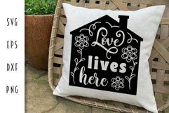 Love Lives Here SVG - Happy Home Design Product Image 1