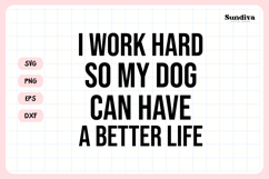 Funny Office Saying SVG | So My Dog Can Have A Better Life Product Image 3