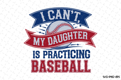 I can&#039;t My daughter is Practicing Baseball SVG | Game day Product Image 1