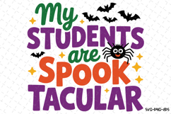 My Students are Spook Tacular Svg | Halloween Svg | Svg File Product Image 1