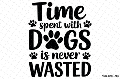 Time spent with dogs Svg | Svg Cut Files | Digital Download Product Image 1