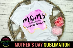 Moms Make Life Mothers Day Sublimation I Mom Sublimation Product Image 1