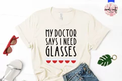 My Doctor Says I Need Glasses - Wine & Drinks SVG EPS DXF Product Image 2