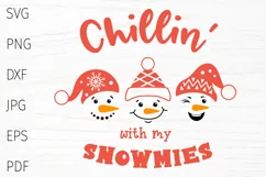 Chillin with my snowmies, snowman svg, Christmas svg quote. Product Image 1