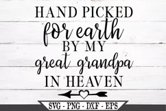 Hand Picked For Earth By My Great Grandpa In Heaven SVG Product Image 2