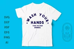 Wash Your Hands You Filthy Animal SVG Cut File - Wash SVG Product Image 2
