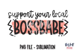 Support Your Local Boss Babe Sublimation Design Product Image 1