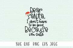 Dear Santa SVG - Dear Santa, I Don't Have To Be Good Product Image 4