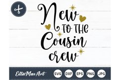 New to the Cousin Crew SVG, Cousin SVG, Cousin Quote, Cousin Product Image 2