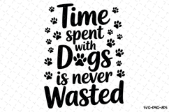Time spent with dogs Svg | Svg Cut Files | Digital Download Product Image 1