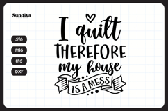 Funny Quilting Quote SVG For Quilters | I Quilt Therefore Product Image 3