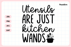 Funny Kitchen Saying SVG | Kitchen Wands Product Image 3