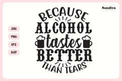 Funny Alcohol Coaster Quote SVG | Alcohol Tastes Better Product Image 3
