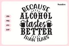 Funny Alcohol Coaster Quote SVG | Alcohol Tastes Better Product Image 3