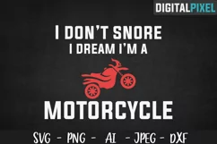 I Don't Snor I Dream I'm A Motorcycle SVG PNG DXF Crafters Product Image 2