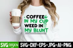Coffee in my cup Weed in my Blunt | Cannabis Marijuana svg Product Image 3
