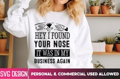 Hey I Found Your Nose It Was In My Business Again SVG Design Product Image 2