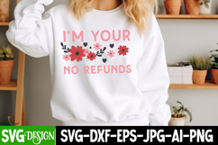 I'm Your No Refunds SVG Design ,Valentine's Day SVG Design Product Image 1