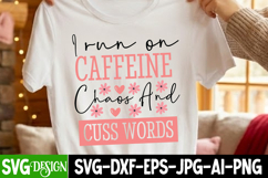 I run on caffeine chaos and cuss words, coffee SVG design Product Image 2
