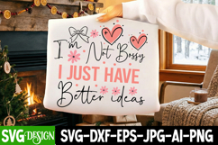 I’m Not Bossy I Just Have Better Ideas SVG Design Product Image 3