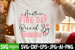 Another Fine Day Reined By Adulthood SVG Design,Sarcastic Product Image 1