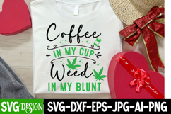 Coffee in my cup Weed in my Blunt | Cannabis Marijuana svg Product Image 3