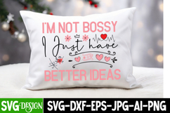 I’m Not Bossy I Just Have Better Ideas SVG Design Product Image 1