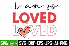 I Am So Loved SVG Design,Valentine's Day SVG Design Product Image 1
