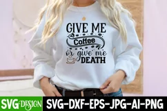 Give Me All The Coffee You Have SVG Cut File,Coffee SVG Product Image 1