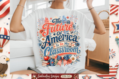 The Future of AMerica is my Classroom Sublimation Design Product Image 1