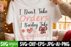 I Don't Take Orders I Barely Take Suggestions SVG Design Product Image 1