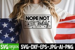 Nope Not Today SVG , Funny Sarcastic Saying SVG Design Product Image 2