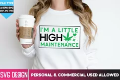 Cannabis svg | I'm a little high maintenance SVG Cut File Product Image 5